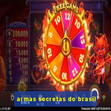 armas secretas do brasil